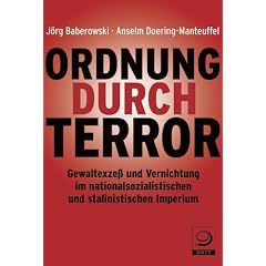 Ordnung durch Terror: Gewaltexze� und Vernichtung im nationalsozialistischen und stalinistischen Imperium