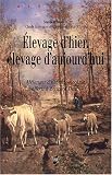 Elevage d'hier, �levage d'aujourd'hui : M�langes d'Ethnozootechnie offerts � Bernard Denis