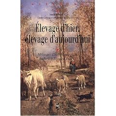 Elevage d'hier, �levage d'aujourd'hui : M�langes d'Ethnozootechnie offerts � Bernard Denis