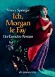 Ich, Morgan le Fay: Ein Camelot-Roman