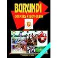 Burundi Country Study Guide by Ibp Usa