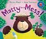 Matty in a Mess! (Matty and Milly)