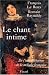 Le chant intime : De l'interpretation de la melodie francaise