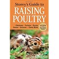 Storey's Guide to Raising Poultry: Chickens, Turkeys, Ducks, Geese, Guineas, Gamebirds