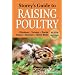 Storey's Guide to Raising Poultry, 4th Edition: Chickens, Turkeys, Ducks, Geese, Guineas, Gamebirds