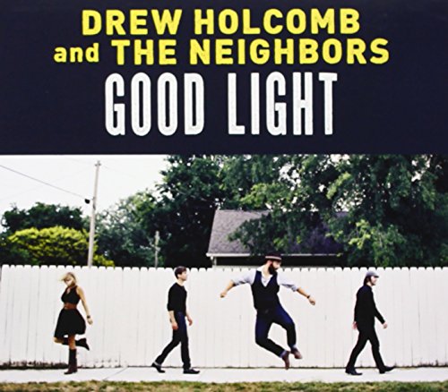 Drew Holcomb And The Neighbors - Good Light - Zortam Music