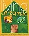 Living Organic: Easy Steps to an Organic Family Lifestyle