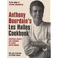 Anthony Bourdain's "Les Halles" Cookbook: Strategies, Recipes, and Techniques of Classic Bistro Cooking