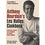 Anthony Bourdain's "Les Halles" Cookbook: Strategies, Recipes, and Techniques of Classic Bistro Cooking