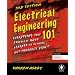 Electrical Engineering 101: Everything You Should Have Learned in School...but Probably Didn't