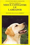 Mieux conna�tre le labrador