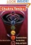 Chakra Tonics: Essential Elixirs For The Mind, Body, And Spirit