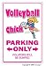 VOLLEYBALL CHICK ~Sign~ parking player ball girl gift