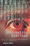 Information overload : practical strategies for coping in today's workplace