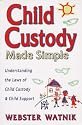 Child Custody Made Simple: Understanding the Law of Child Custody and Child Support