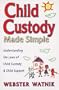 Child Custody Made Simple: Understanding the Law of Child Custody and Child Support