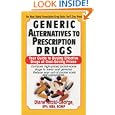 Generic Alternatives to Prescription Drugs: Your Guide to Buying Effective Drugs at Cost-Saving Prices by Diane Nitzki-George
