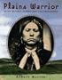 Plains Warrior: Chief Quanah Parker and the Comanches