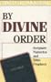 By Divine Order Scripture Numerics and Bible Prophecy