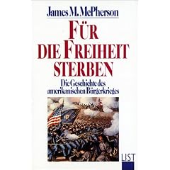 F�r die Freiheit sterben. Geschichte des amerikanischen B�rgerkrieges