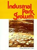 Industrial Park Growth: An Environmental Success Story (Industrial Development Site Selection Handbook)