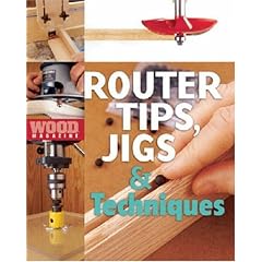 Router Tips, Jigs and Techniques (Wood Magazine)