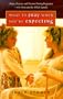 What to Pray When You're Expecting: Hopes, Prayers, and Dreams During Pregnancy-For Mom and the Whole Family
