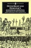 Divine Right and Democracy: Anthology of Political Writing in Stuart England (Classics)