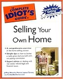 The Complete Idiot's Guide to Selling your Own Home (The Complete Idiot's Guide)