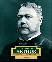 Chester A. Arthur (Encyclopedia of Presidents. Second Series)