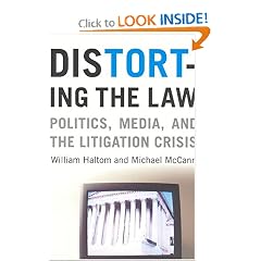 Distorting the Law: Politics, Media, and the Litigation Crisis (Chicago Series in Law and Society)