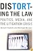 Distorting the Law: Politics, Media, and the Litigation Crisis (Chicago Series in Law and Society)