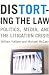 Distorting the Law: Politics, Media, and the Litigation Crisis (Chicago Series in Law and Society)