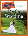 The Complete Idiot's Guide to the Perfect Wedding Illustrated, 5th Edition