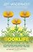 Booklife: Strategies and Survival Tips for the 21st Century Writer