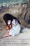 Etched in Sand: A True Story of Five