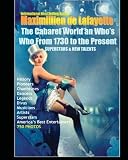 The Cabaret World and Whos Who from 1730 to the Present. Superstars & New Talents: History,Pioneers,Chanteuses,Dancers,Legends,Divas,Musicians,Artists,America Best Entertainers