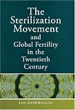 The Sterilization Movement and Global Fertility in the Twentieth Century: The Sterilization Movement in the Cold War Era