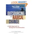 Outsourcing for Radical Change - A Bold Approach to Enterprise Transformation