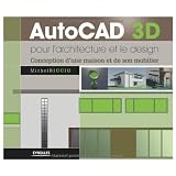 AutoCAD 3D pour l'architecture et le design : Conception d'une maison et de son mobilierpar Michel Riccio