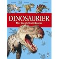 Dinosaurier. Alles �ber die Urzeit-Giganten