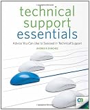 Technical Support Essentials: Advice You Can Use to Succeed in Technical Support
