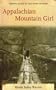 Appalachian Mountain Girl: yCOMING OF AGE IN COAL MINE COUNTRYyy