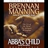 Abba's Child: The Cry of the Heart for Intimate Belonging
