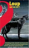 Loup, qui es-tu ?