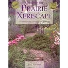 Creating the Prairie Xeriscape: Low-maintenance, Water-efficient Gardening by  Sara Williams