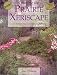 Creating the Prairie Xeriscape: Low-maintenance, Water-efficient Gardening