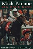 Review Mainstream Publishing  / Mick Kinane: Big Race King - The Authorised Biography