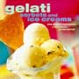 Gelati, Sorbets and Ice-Creams