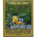 Naturoase Wildgarten. �berlebensraum f�r unsere Pflanzen und Tiere